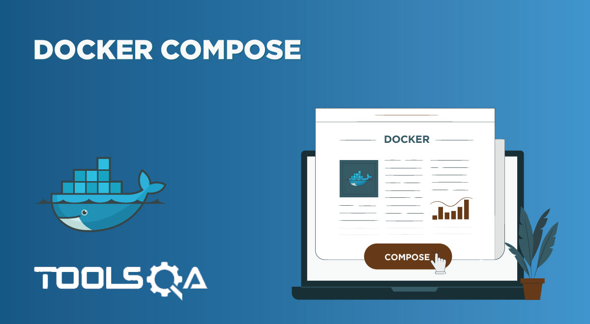 Docker Compose - Work With Multiple Containers || ToolsQA